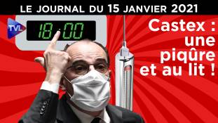 Castex : une piqûre et au lit ! - JT du vendredi 15 janvier 2021