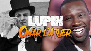 Tueurs en séries #5 : Omar Sy, le nouveau Lupin à la sauce Netflix