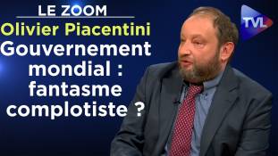 Zoom - Olivier Piacentini : Gouvernement mondial : fantasme complotiste ?