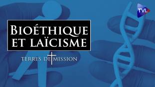 Terres de Mission n°199 : Bioéthique et laïcisme