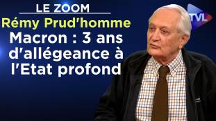 Zoom - Rémy Prud'homme - Macron : 3 ans d'allégeance à l'Etat profond