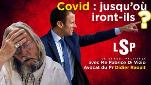 Le Samedi Politique avec Fabrice di Vizio (avocat du Professeur Didier Raoult) - Covid-19 : Couvre-feu, passeport sanitaire, la dictature douce ?