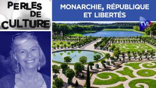 Perles de Culture n°287 :  Monarchie, République et libertés