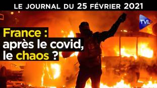 France : Après le Covid, le chaos ? - JT du jeudi 25 février 2021