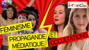 I-Média n°339 – Féminisme : propagande médiatique et occultations