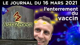 AstraZeneca : chronique d’un fiasco - JT du mardi 16 mars 2021