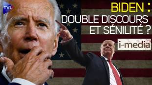 I-Média n°341 – Joe Biden : double discours et sénilité ?
