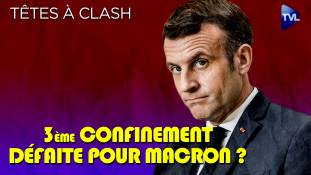Têtes à Clash n°75 - Confinement acte III : une défaite pour E. Macron ?
