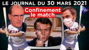 Covid et confinement : Macron entre deux maux - JT du mardi 30 mars 2021