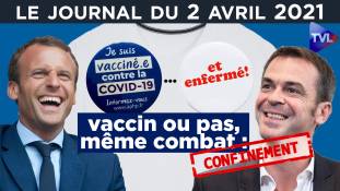 Covid : vacciner n’est pas libérer - JT du vendredi 2 avril 2021