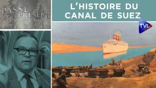 Passé-Présent n°301 : L'histoire du canal de Suez