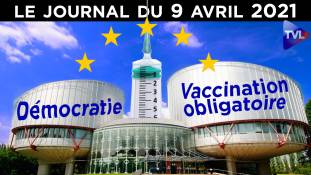 Vers la vaccination obligatoire - JT du vendredi 9 avril 2021