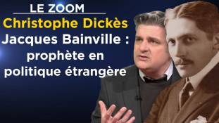 Le Zoom avec Christophe Dickès - Jacques Bainville : prophète en politique étrangère