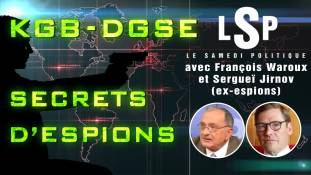 KGB - DGSE : Plongée au cœur des services secrets – Le Samedi Politique avec Sergueï Jirnov et François Waroux