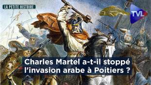 La Petite Histoire - Charles Martel a-t-il stoppé l’invasion arabe à Poitiers (rediffusion)