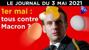 1er mai : Tout sauf Macron - JT du lundi 3 mai 2021