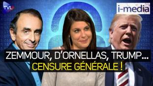 I-Média n°347 – Zemmour, D’Ornellas, Trump… Censure générale !