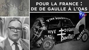 Passé-Présent n°306 - Pour la France : de De Gaulle à l'OAS