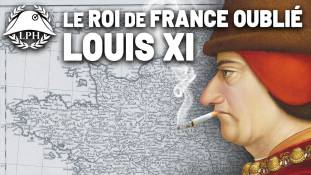 La Petite Histoire : Pourquoi Louis XI était un grand roi