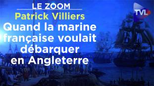 Zoom - Patrick Villiers : Quand la marine française voulait débarquer en Angleterre