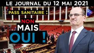 Pass sanitaire : non mais oui - JT du mercredi 12 mai 2021