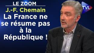 Zoom - Jean-François Chemain : La France ne se résume pas à la République !