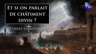 Terres de Mission n°217 : Et si on parlait de châtiment divin ?