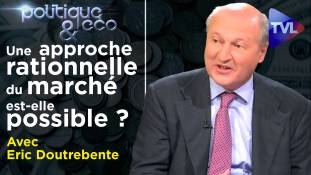 Politique & Eco n°302 - Une approche rationnelle du marché est-elle possible ?