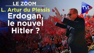 Zoom - Laurent Artur du Plessis : Erdogan, le nouvel Hitler ?