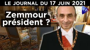 Zemmour président ? - JT du jeudi 17 juin 2021