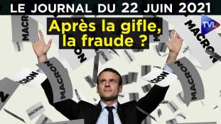 Macron : Contre l’abstention, la fraude ? - Le journal du mardi 22 juin 2021