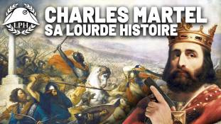 La Petite Histoire : La lourde histoire de Charles Martel