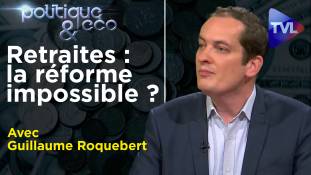 Politique & Eco n°306 - Retraites : la réforme impossible ?