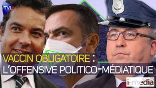 I-Média n°356 – Vaccin obligatoire : l’offensive politico-médiatique