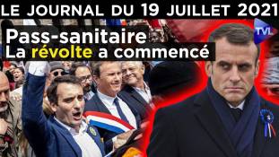 Pass sanitaire : le début d’une révolution anti-Macron ? - JT du lundi 19 juillet 2021