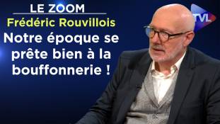 Zoom - Frédéric Rouvillois : Notre époque se prête bien à la bouffonnerie !