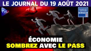 Passe sanitaire : en avant vers la faillite ? - JT du jeudi 19 août 2021