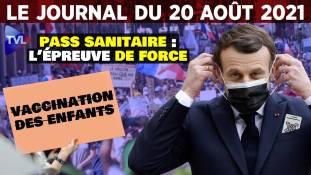 Passe sanitaire : l’épreuve de force - JT du vendredi 20 août 2021