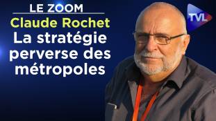 Zoom - Claude Rochet : La stratégie perverse des métropoles