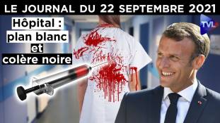 Pass-sanitaire à vie, hôpitaux à mort ? - JT du mercredi 22 septembre 2021