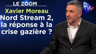 Zoom - Xavier Moreau : Nord Stream 2, la réponse à la crise gazière ?