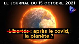 Libertés supprimées : après le covid, l’écologie ? - JT du vendredi 15 octobre 2021