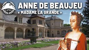 La Petite Histoire : Anne de France, la régente de fer – Les grandes femmes d'État