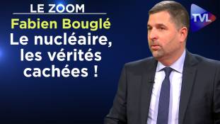 Zoom - Fabien Bouglé : Le nucléaire, les vérités cachées !