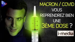 I-Média n° 370 : Macron / covid : vous reprendrez bien une dose...