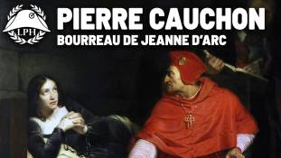 La Petite Histoire : Cauchon, l'évêque qui brûla Jeanne d'Arc – Les grands traîtres