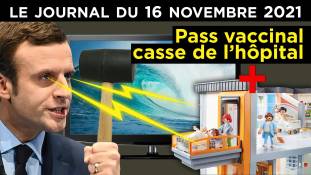 Confinement, 3ème dose, mort de l’hôpital : votez Macron ! - JT du mardi 16 novembre 2021