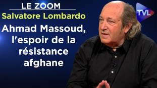 Zoom - Salvatore Lombardo : Ahmad Massoud, l'espoir de la résistance afghane