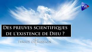 Terres de Mission n°239 : Des preuves scientifiques de l'existence de Dieu ?