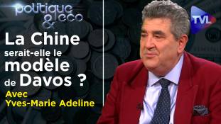 Politique & Eco n°323 avec Yves-Marie Adeline - Chine : renaissance ou illusion ?